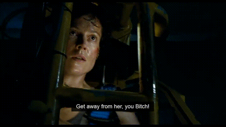Sigourney Weaver as Ellen Ripley in Aliens (1986.) Ellen, stuck in a dark cage says, "Get away from her, you bitch!" with the text accompanying below.